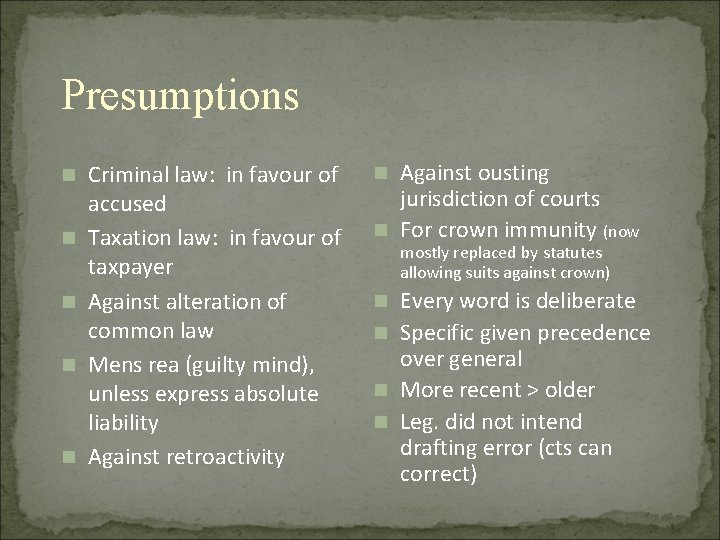 Presumptions n n n Criminal law: in favour of accused Taxation law: in favour Presumptions n n n Criminal law: in favour of accused Taxation law: in favour