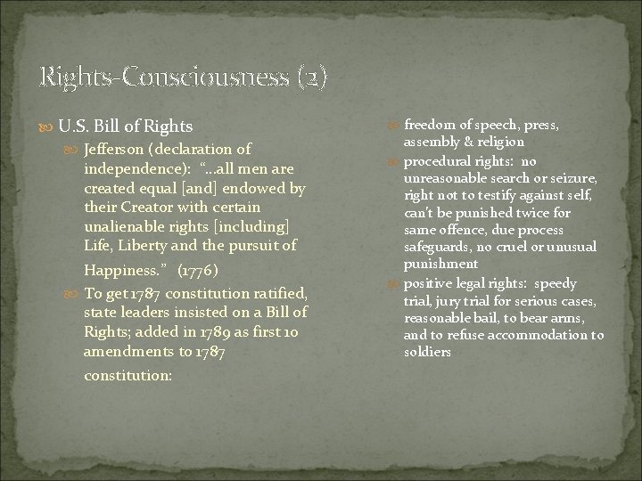 Rights-Consciousness (2) U. S. Bill of Rights Jefferson (declaration of independence): “…all men are Rights-Consciousness (2) U. S. Bill of Rights Jefferson (declaration of independence): “…all men are