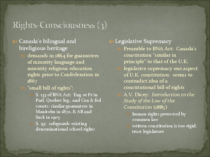 Rights-Consciousness (3) Canada’s bilingual and bireligious heritage demands in 1864 for guarantees of minority Rights-Consciousness (3) Canada’s bilingual and bireligious heritage demands in 1864 for guarantees of minority