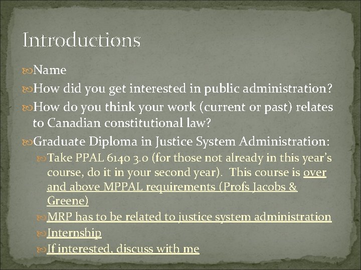 Introductions Name How did you get interested in public administration? How do you think Introductions Name How did you get interested in public administration? How do you think