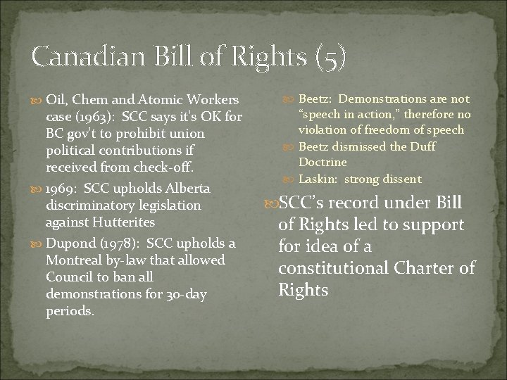 Canadian Bill of Rights (5) Oil, Chem and Atomic Workers case (1963): SCC says Canadian Bill of Rights (5) Oil, Chem and Atomic Workers case (1963): SCC says