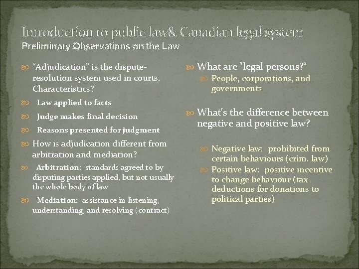 Introduction to public law& Canadian legal system Preliminary Observations on the Law “Adjudication” is Introduction to public law& Canadian legal system Preliminary Observations on the Law “Adjudication” is