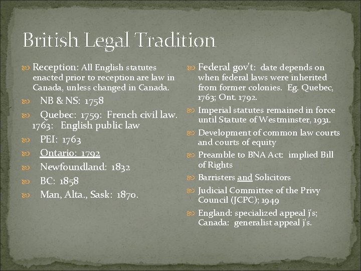 British Legal Tradition Reception: All English statutes enacted prior to reception are law in British Legal Tradition Reception: All English statutes enacted prior to reception are law in