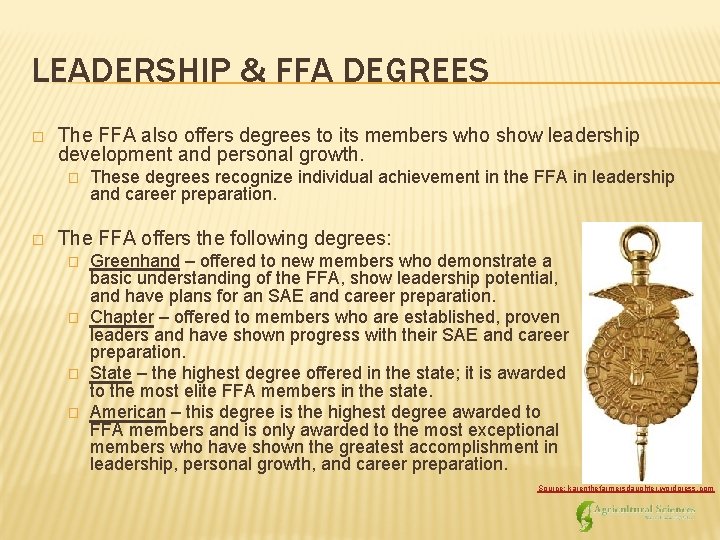 LEADERSHIP & FFA DEGREES � The FFA also offers degrees to its members who