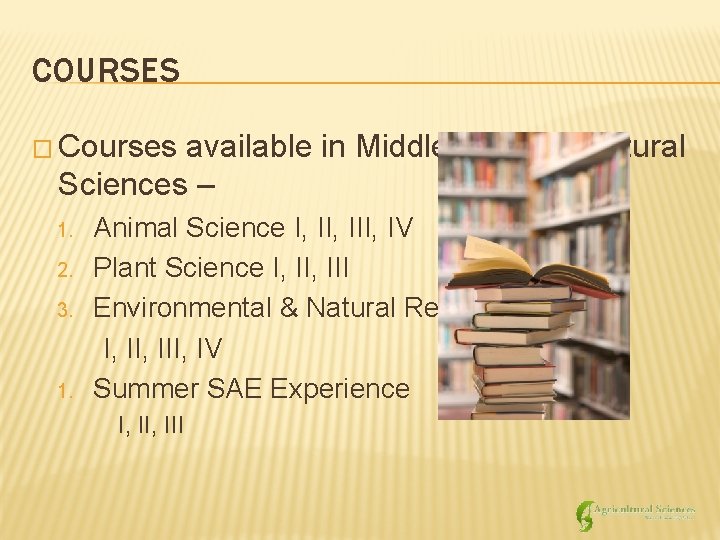 COURSES � Courses available in Middletown Agricultural Sciences – 1. 2. 3. 1. Animal