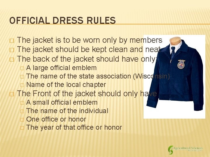 OFFICIAL DRESS RULES The jacket is to be worn only by members � The