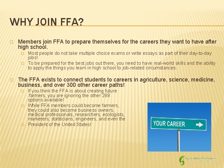 WHY JOIN FFA? � Members join FFA to prepare themselves for the careers they