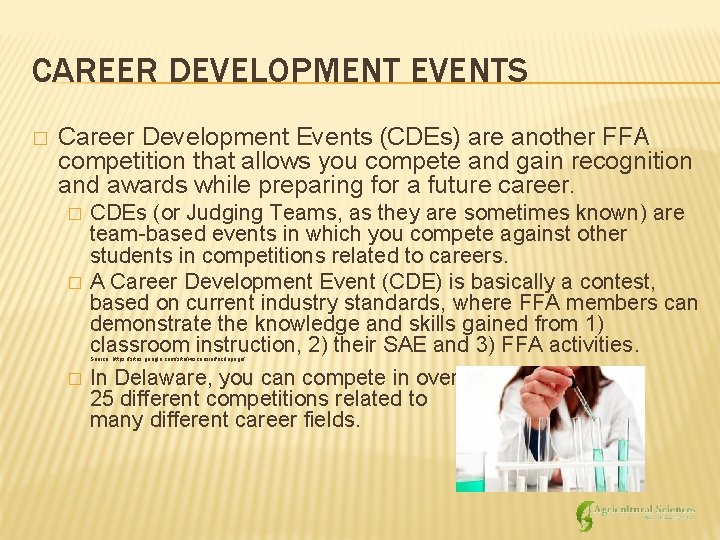 CAREER DEVELOPMENT EVENTS � Career Development Events (CDEs) are another FFA competition that allows