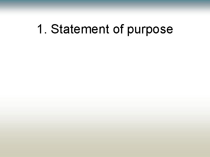 1. Statement of purpose 1. Statement of purpose