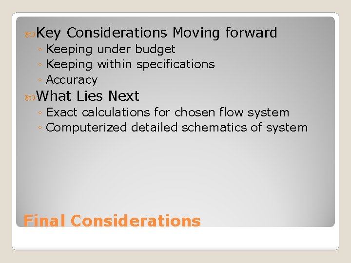  Key Considerations Moving ◦ Keeping under budget ◦ Keeping within specifications ◦ Accuracy