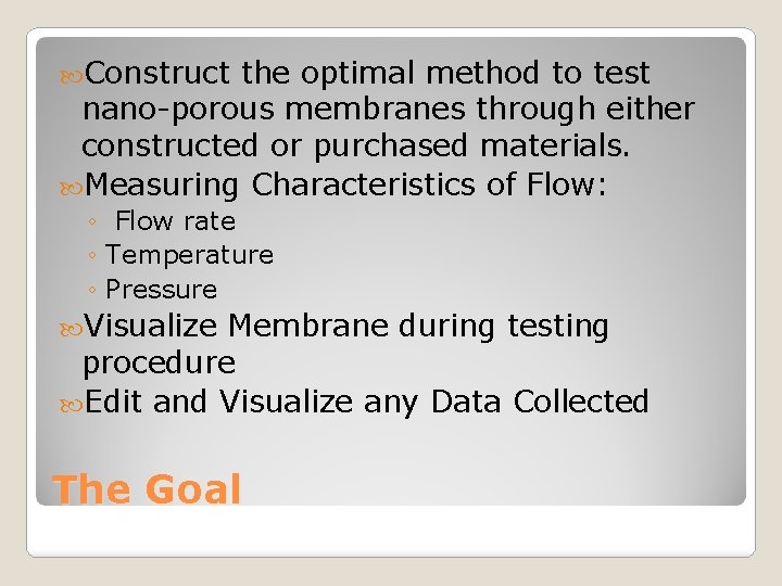  Construct the optimal method to test nano-porous membranes through either constructed or purchased