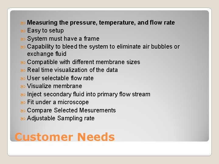  Measuring the pressure, temperature, and flow rate Easy to setup System must have