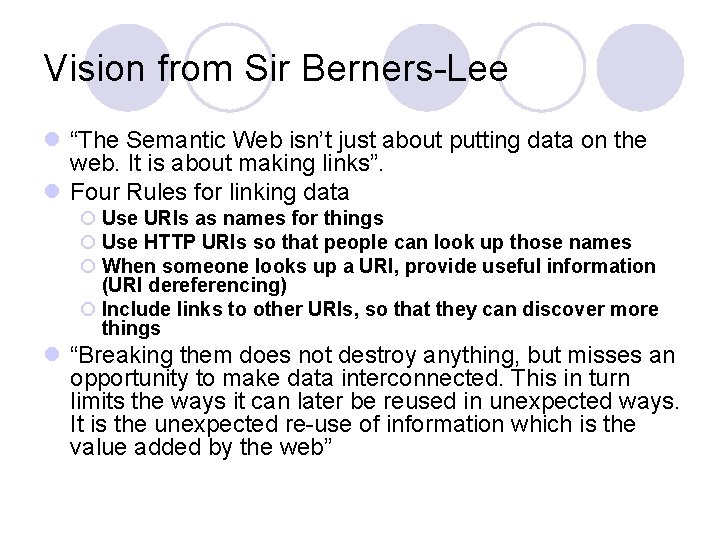 Vision from Sir Berners-Lee l “The Semantic Web isn’t just about putting data on