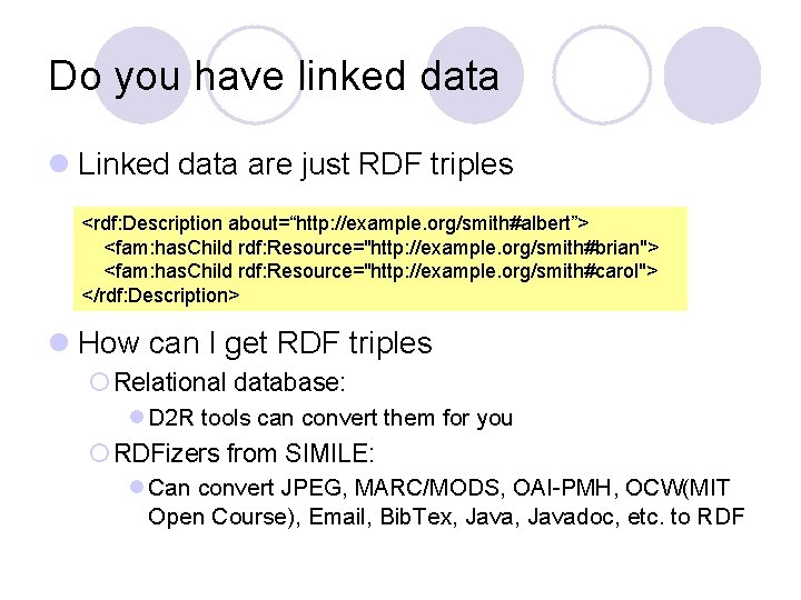 Do you have linked data l Linked data are just RDF triples <rdf: Description