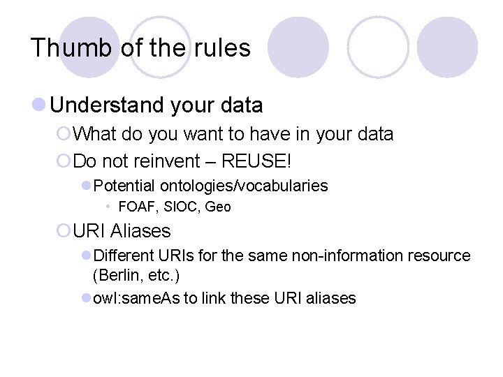 Thumb of the rules l Understand your data ¡What do you want to have