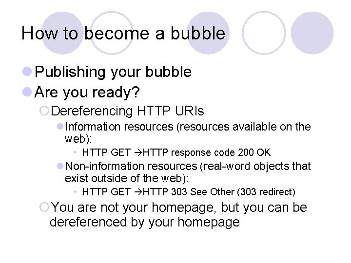 How to become a bubble l Publishing your bubble l Are you ready? ¡Dereferencing