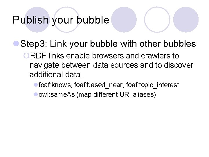 Publish your bubble l Step 3: Link your bubble with other bubbles ¡RDF links