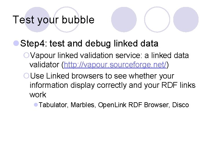 Test your bubble l Step 4: test and debug linked data ¡Vapour linked validation