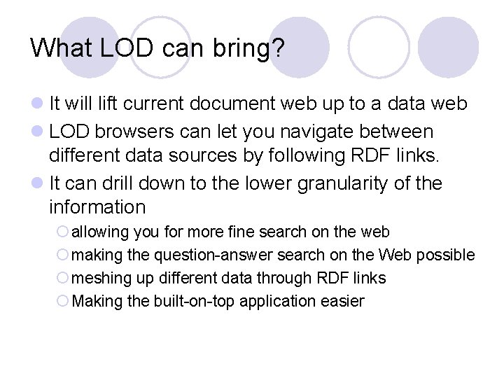 What LOD can bring? l It will lift current document web up to a