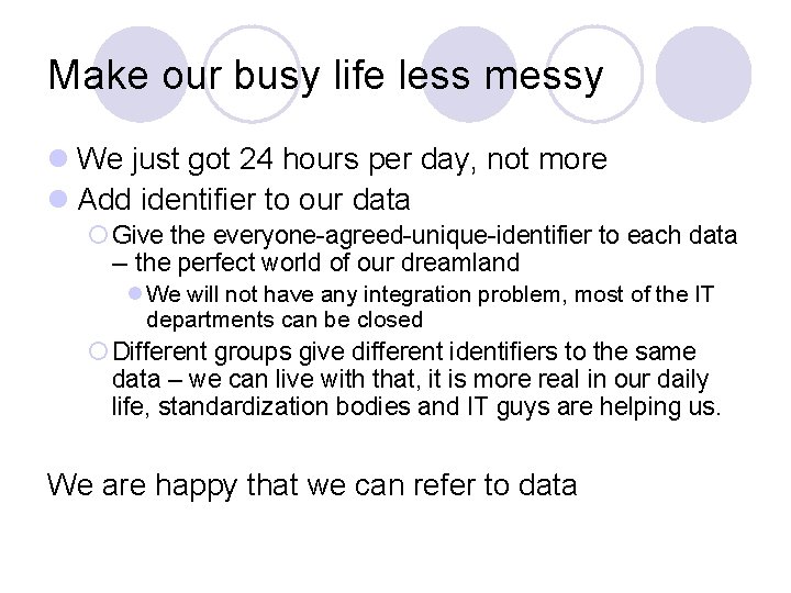 Make our busy life less messy l We just got 24 hours per day,