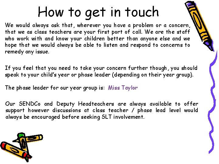 How to get in touch We would always ask that, wherever you have a