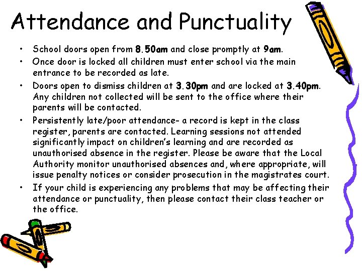 Attendance and Punctuality • • • School doors open from 8. 50 am and