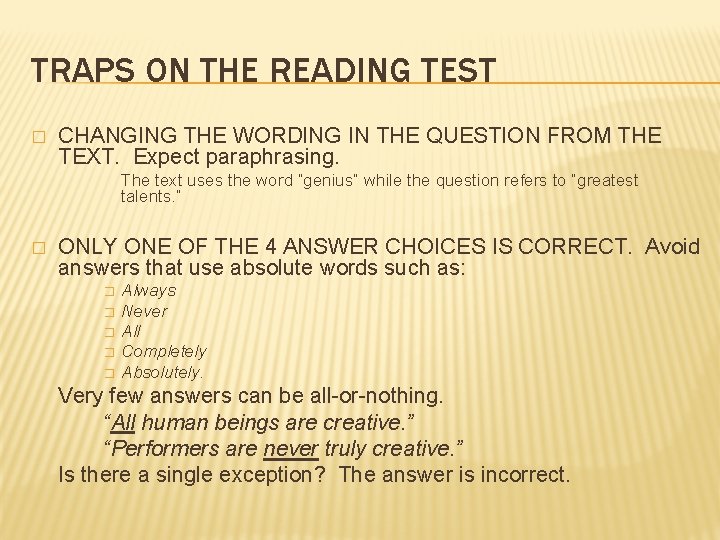 TRAPS ON THE READING TEST � CHANGING THE WORDING IN THE QUESTION FROM THE