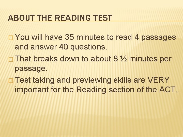 ABOUT THE READING TEST � You will have 35 minutes to read 4 passages