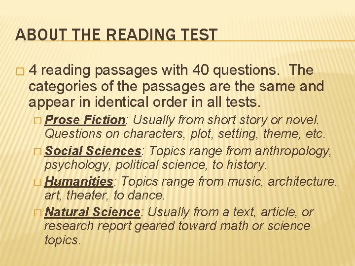 ABOUT THE READING TEST � 4 reading passages with 40 questions. The categories of