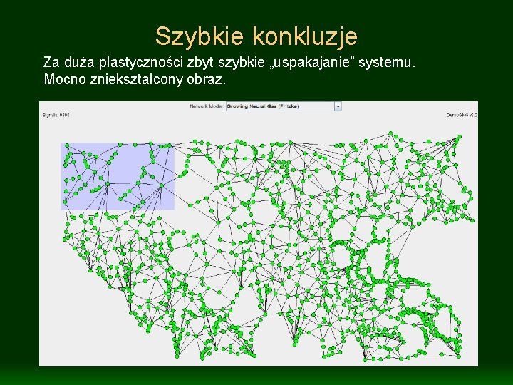 Szybkie konkluzje Za duża plastyczności zbyt szybkie „uspakajanie” systemu. Mocno zniekształcony obraz. 