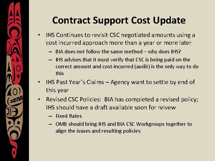 Contract Support Cost Update • IHS Continues to revisit CSC negotiated amounts using a