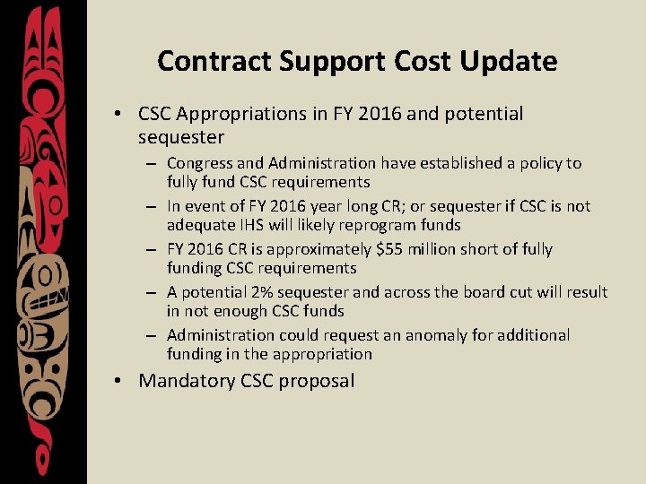 Contract Support Cost Update • CSC Appropriations in FY 2016 and potential sequester –