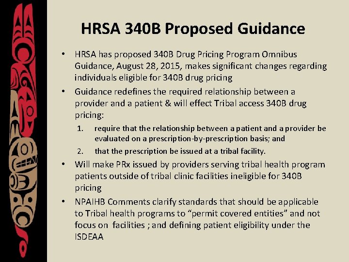 HRSA 340 B Proposed Guidance • HRSA has proposed 340 B Drug Pricing Program