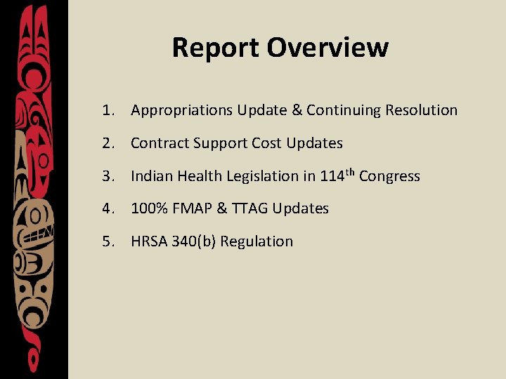 Report Overview 1. Appropriations Update & Continuing Resolution 2. Contract Support Cost Updates 3.