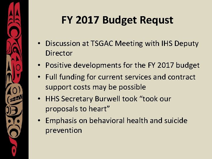 FY 2017 Budget Requst • Discussion at TSGAC Meeting with IHS Deputy Director •