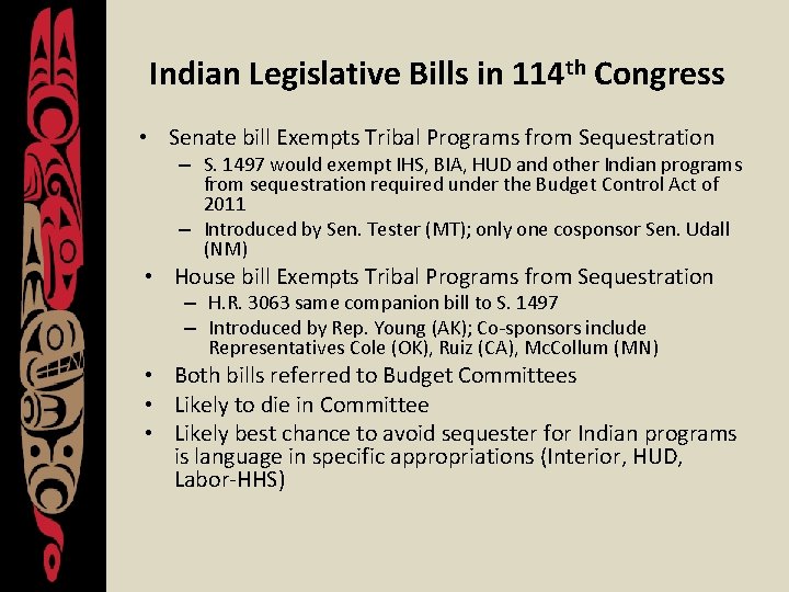 Indian Legislative Bills in 114 th Congress • Senate bill Exempts Tribal Programs from