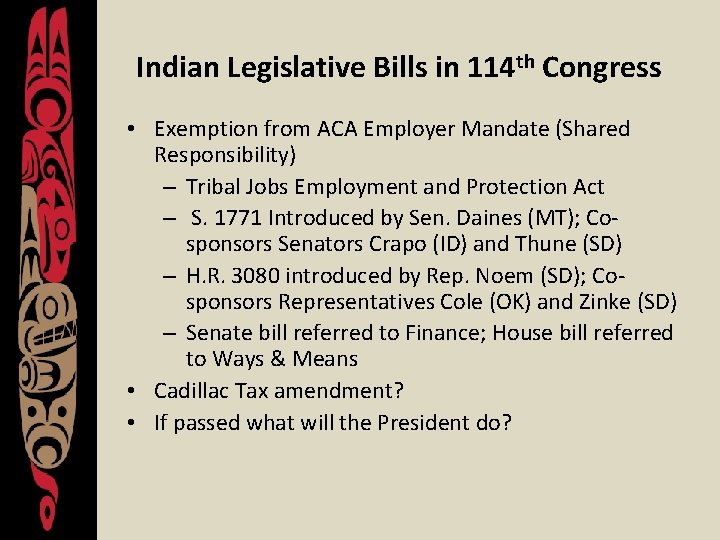 Indian Legislative Bills in 114 th Congress • Exemption from ACA Employer Mandate (Shared