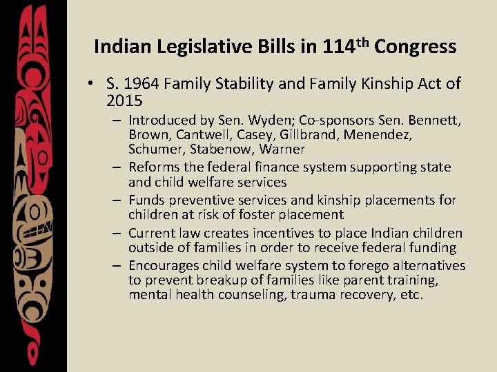 Indian Legislative Bills in 114 th Congress • S. 1964 Family Stability and Family