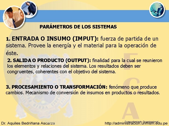 PARÁMETROS DE LOS SISTEMAS 1. ENTRADA O INSUMO (IMPUT): fuerza de partida de un