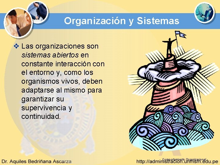 Organización y Sistemas v Las organizaciones son sistemas abiertos en constante interacción con el