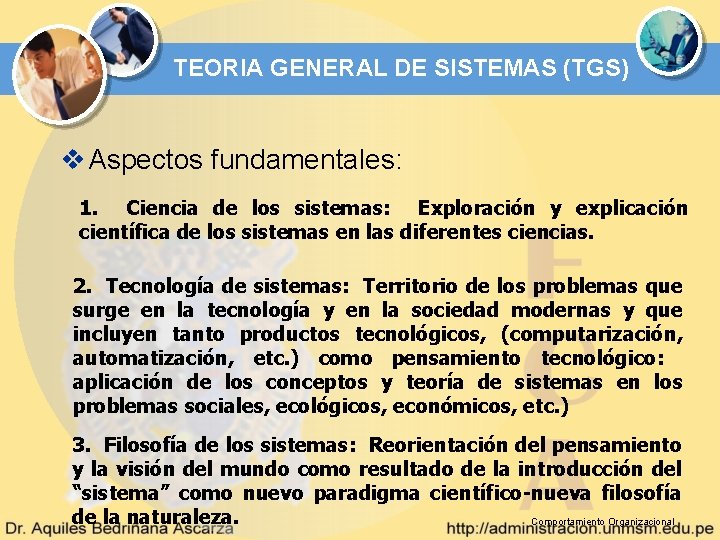 TEORIA GENERAL DE SISTEMAS (TGS) v Aspectos fundamentales: 1. Ciencia de los sistemas: Exploración