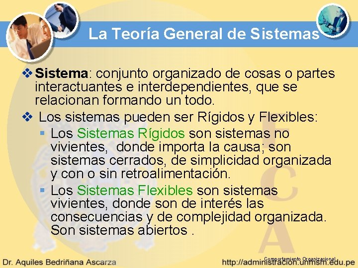 La Teoría General de Sistemas v Sistema: conjunto organizado de cosas o partes interactuantes