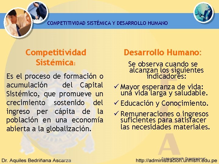 COMPETITIVIDAD SISTÉMICA Y DESARROLLO HUMANO Competitividad Sistémica: Es el proceso de formación o acumulación