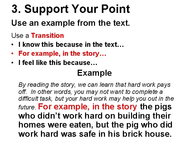 3. Support Your Point Use an example from the text. Use a Transition •