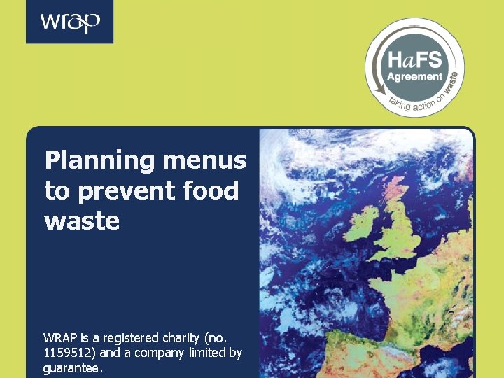 Planning menus to prevent food waste WRAP is a registered charity (no. 1159512) and