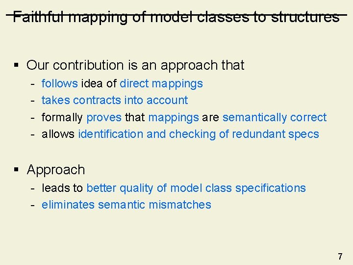 Faithful mapping of model classes to structures § Our contribution is an approach that