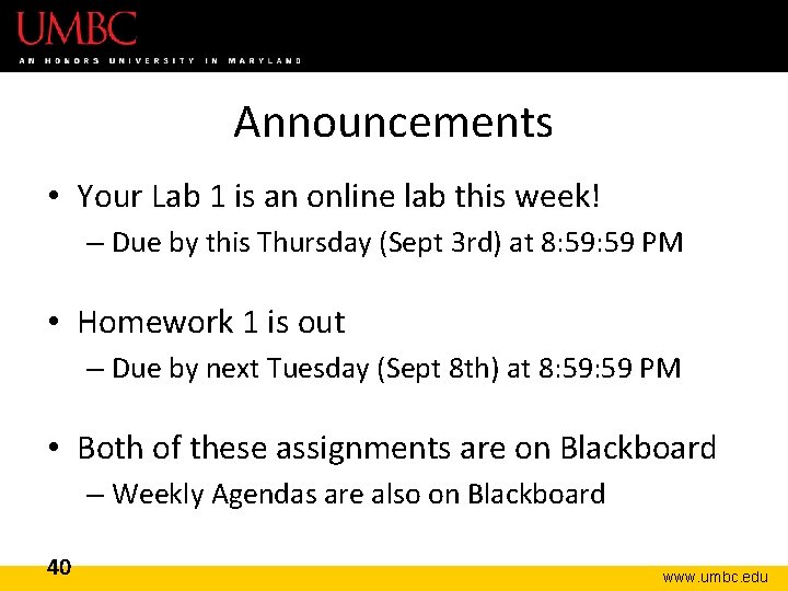 Announcements • Your Lab 1 is an online lab this week! – Due by