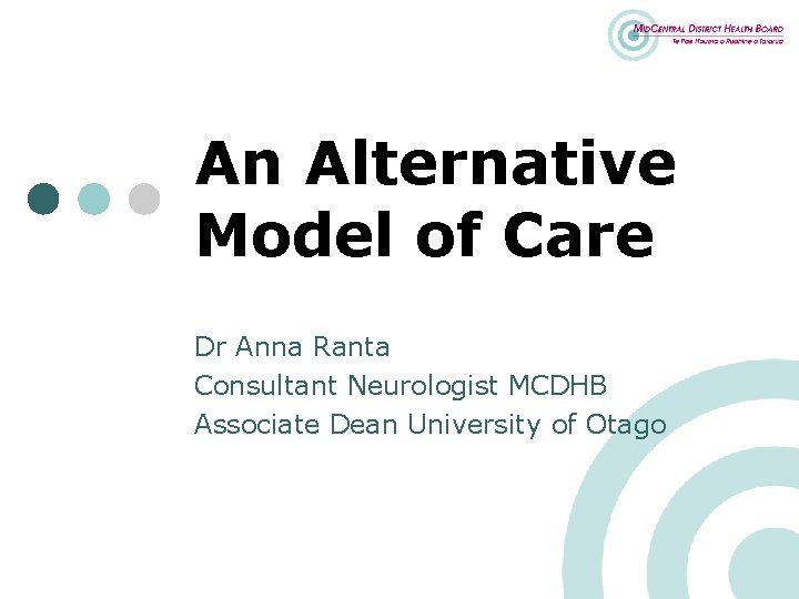 An Alternative Model of Care Dr Anna Ranta