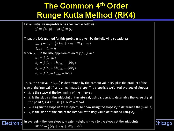 The Common 4 th Order Runge Kutta Method (RK 4) Electronic Visualization Laboratory (EVL)