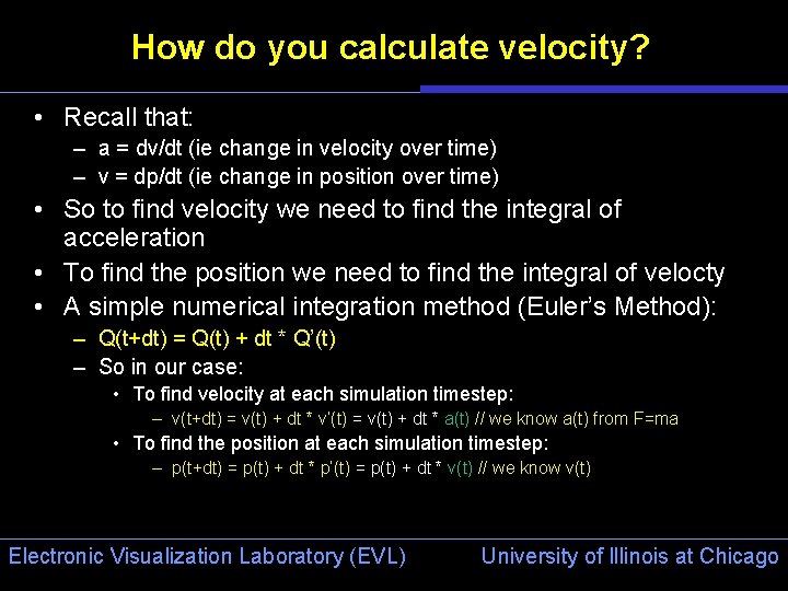 How do you calculate velocity? • Recall that: – a = dv/dt (ie change